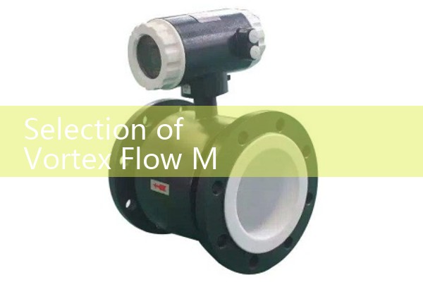 Selection of Vortex Flow Meter for Steam Use